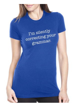 Women’s I’m Silently Correcting Your Grammar T Shirt